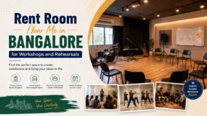 Rent Room Near Me in Bangalore for Workshops and Rehearsals