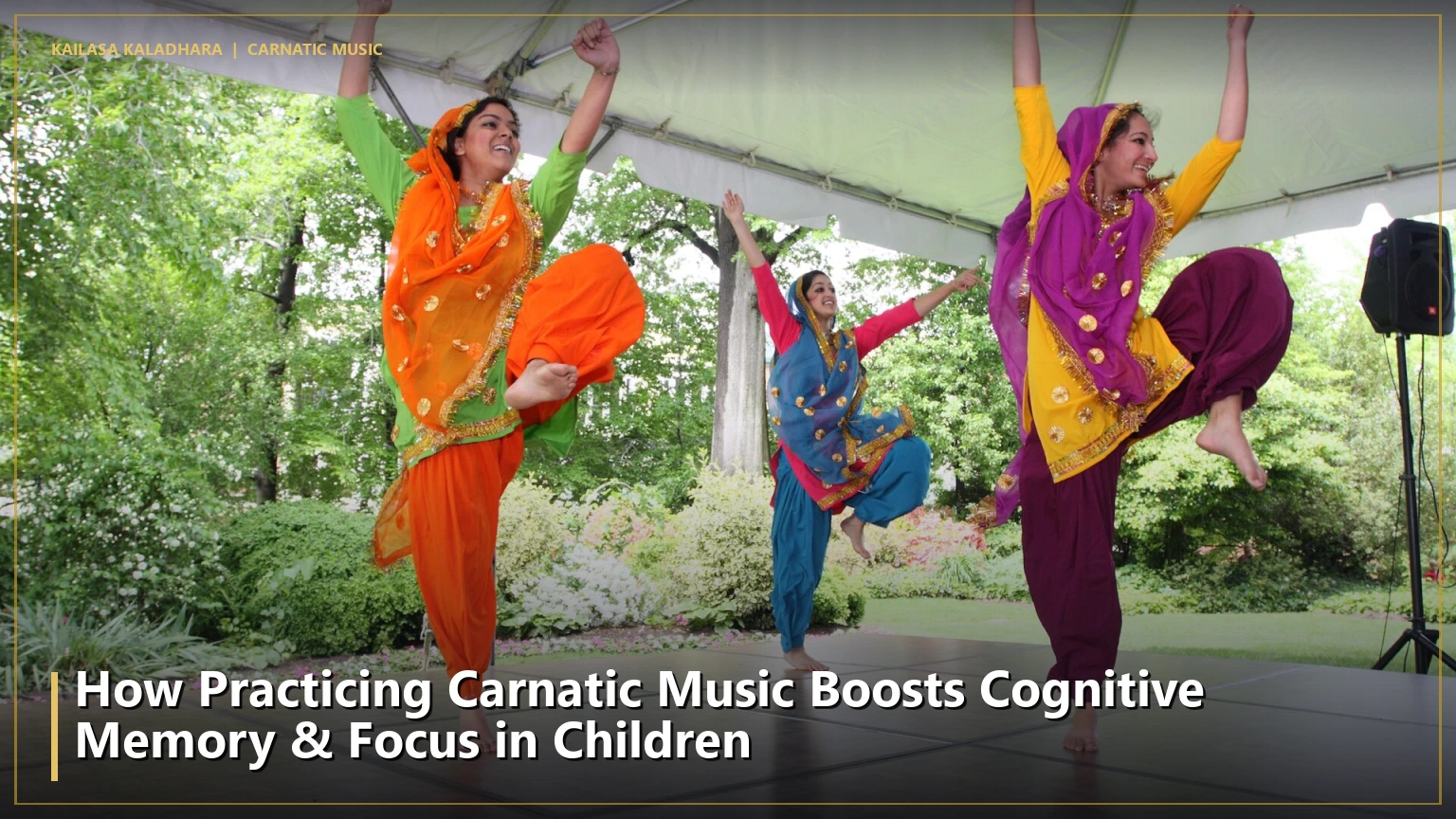 How Practicing Carnatic Music Boosts Cognitive Memory & Focus in Children - Kailasa Kaladhara