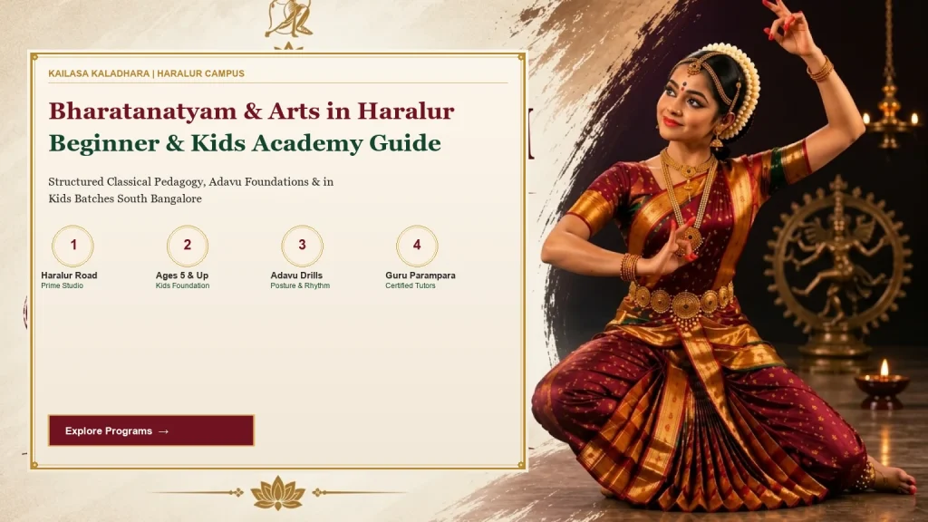 Bharatanatyam & Classical Arts in Haralur: Complete Beginner & Kids Guide - Kailasa Kaladhara