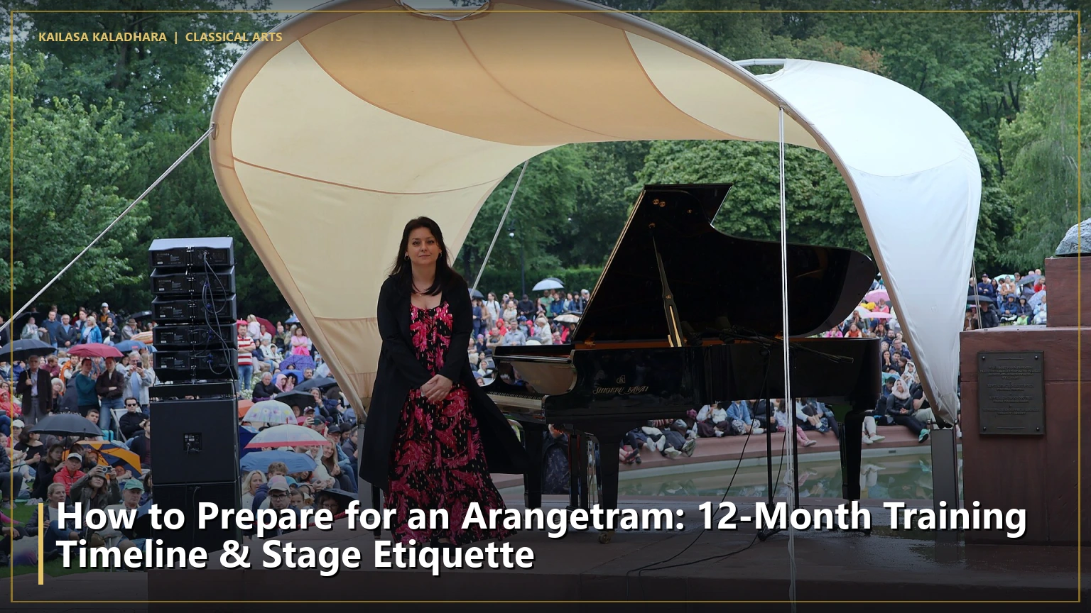 How to Prepare for an Arangetram: 12-Month Training Timeline & Stage Etiquette - Kailasa Kaladhara