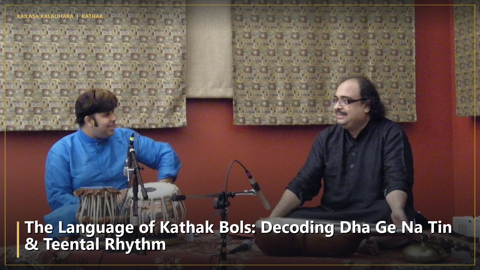 The Language of Kathak Bols: Decoding Dha Ge Na Tin & Teental Rhythm - Kailasa Kaladhara