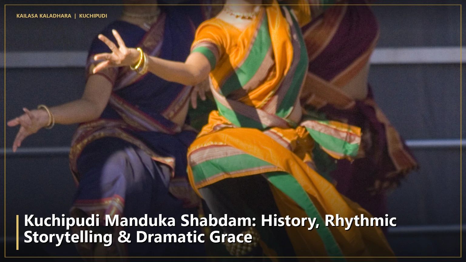 Kuchipudi Manduka Shabdam: History, Rhythmic Storytelling & Dramatic Grace - Kailasa Kaladhara