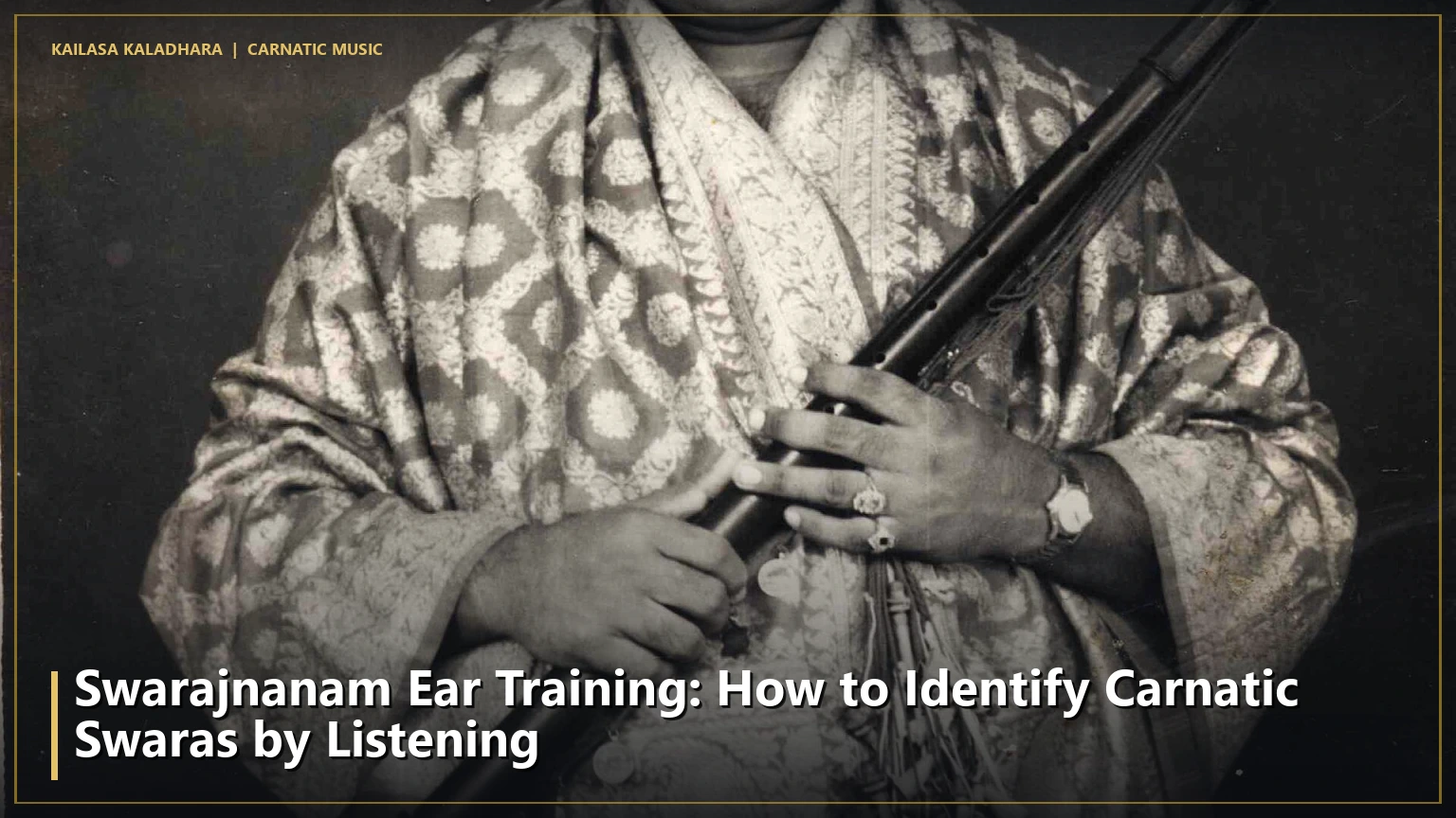 Swarajnanam Ear Training: How to Identify Carnatic Swaras by Listening - Kailasa Kaladhara