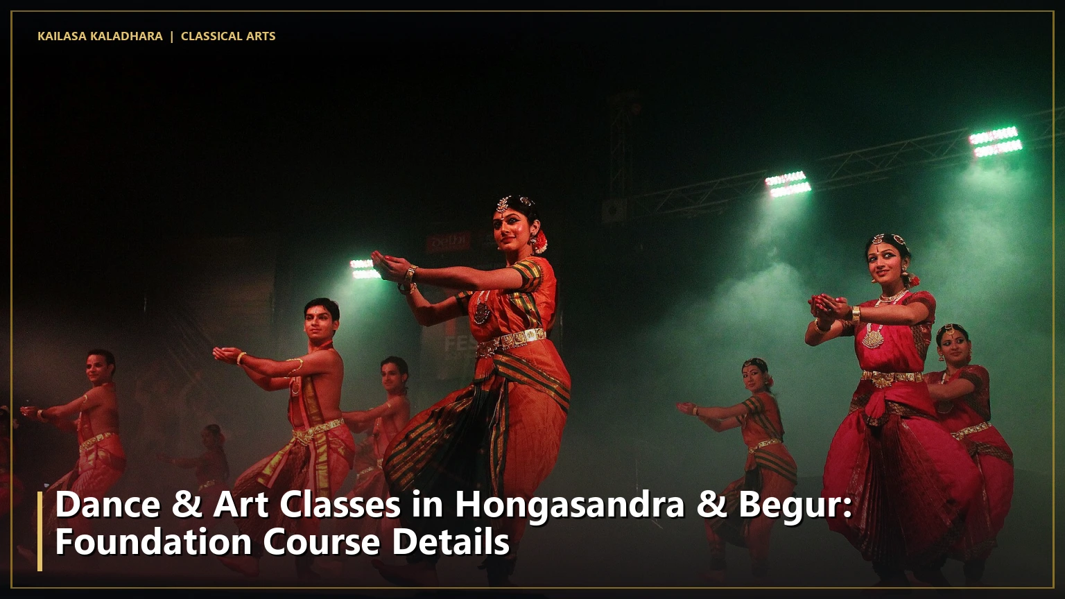 Dance & Art Classes in Hongasandra & Begur: Foundation Course Details - Kailasa Kaladhara